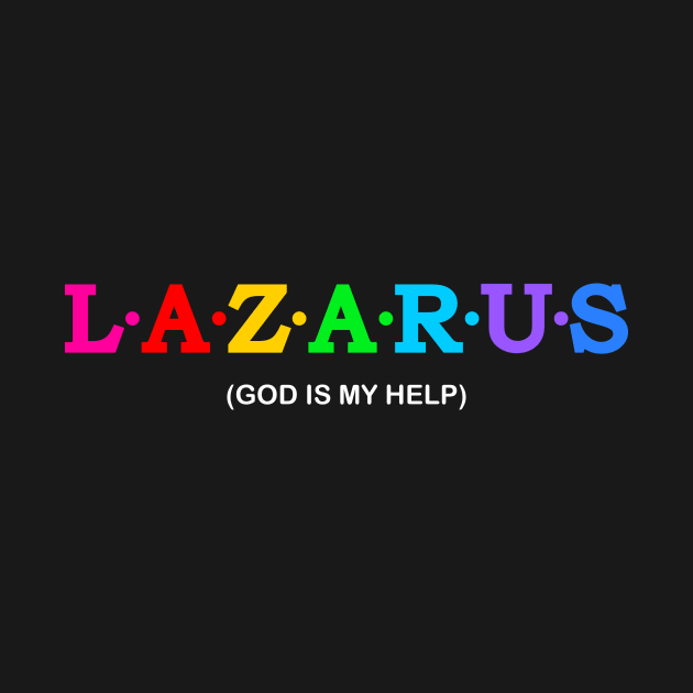 Lazarus  - God is my help. by Koolstudio