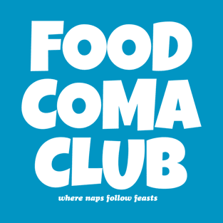 FOOD COMA CLUB: NAPTIME AWAITS T-Shirt