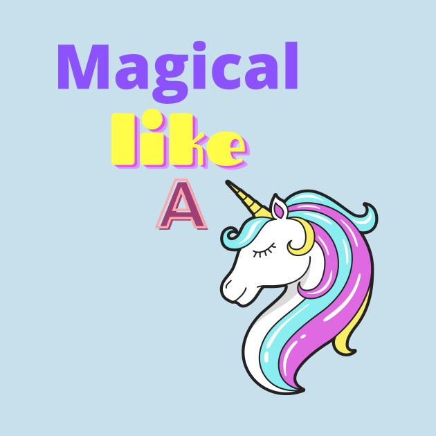 Disover Magical like a Unicorn - Unicorn - T-Shirt