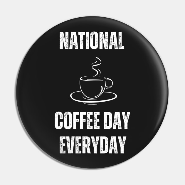 National Coffee Day Everyday Pin by Abstractdiva