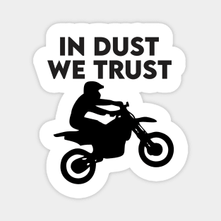 in dust we trust Magnet