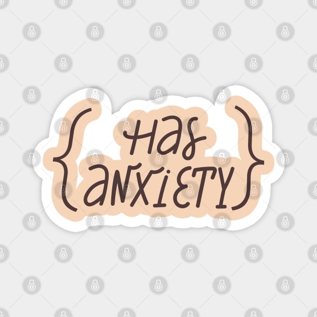 Has anxiety lettering phrase. Psychology quote. Magnet by CoCoArt-Ua