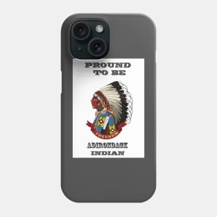 Proud To Be Adirondack Indian Phone Case