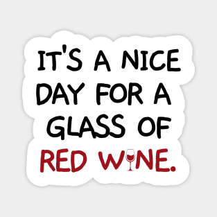 It's a nice day for a glass of red wine. Magnet