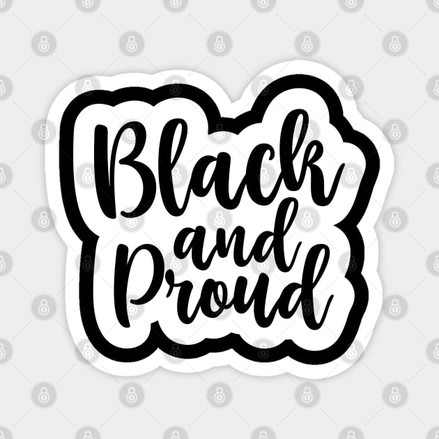 Black and Proud, African American, Black History, Black Lives Matter Magnet by UrbanLifeApparel
