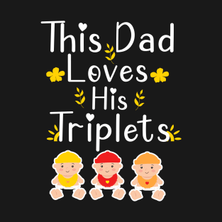 This Dad Loves his Triplets T-Shirt