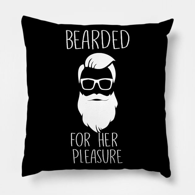 Bearded For Her Pleasure - Beard Beards Pillow by fromherotozero