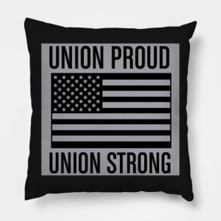 Union Proud - Union Strong Pillow