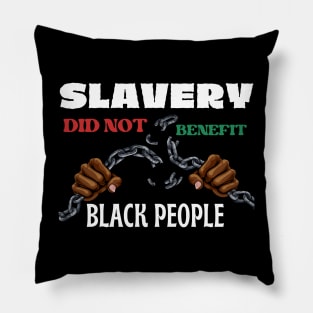 Slavery Did Not Benefit Black People Pillow