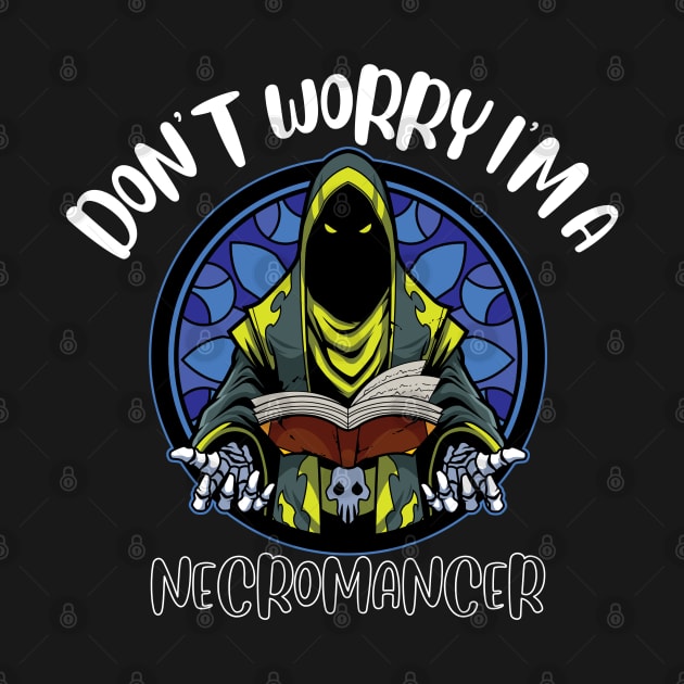 Don't Worry I'm A Necromancer by NivousArts