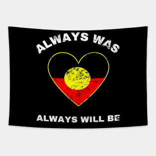 Always Was Will Be Aboriginal Flag Australia Land Heart Tapestry