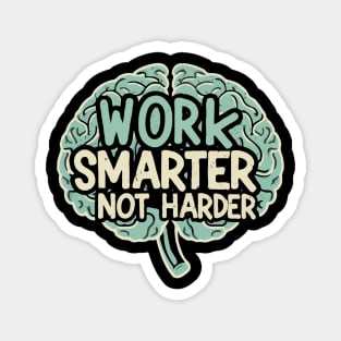 Work Smarter Not Harder. Brain Text Magnet