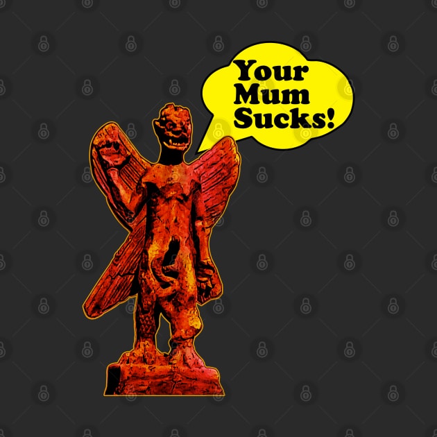 Your Mum Sucks Pazuzu by chilangopride