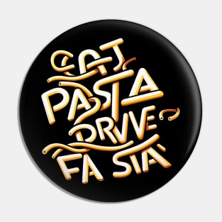 eat pasta drive fasta Pin