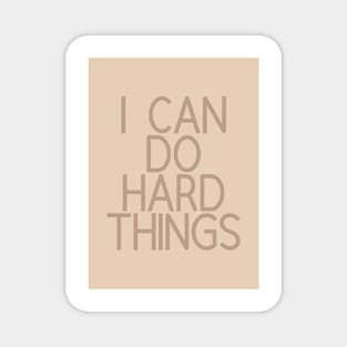 I Can Do Hard Things - Beige Quotes Aesthetic Magnet