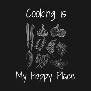 Cooking is my Happy Place - vegetables and herbs T-Shirt