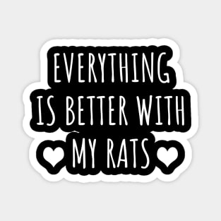 Everything Is Better With My Rats Magnet