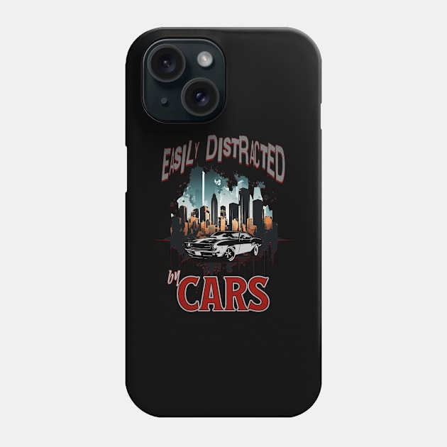 Easily Distracted By Cars Racecar Street Car Classic Cars Garage Collector Car Enthusiast Hot Rod Phone Case by Carantined Chao$