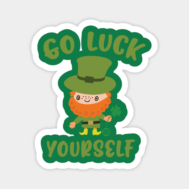 GO LUCK YOURSELF Magnet by toddgoldmanart