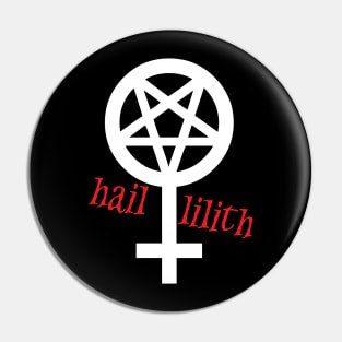 Hail Lilith Pin