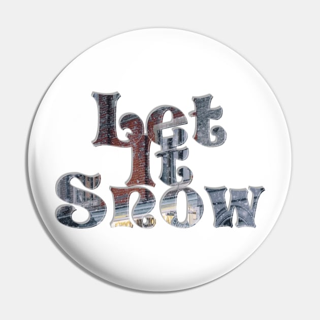 Let It Snow Pin by afternoontees