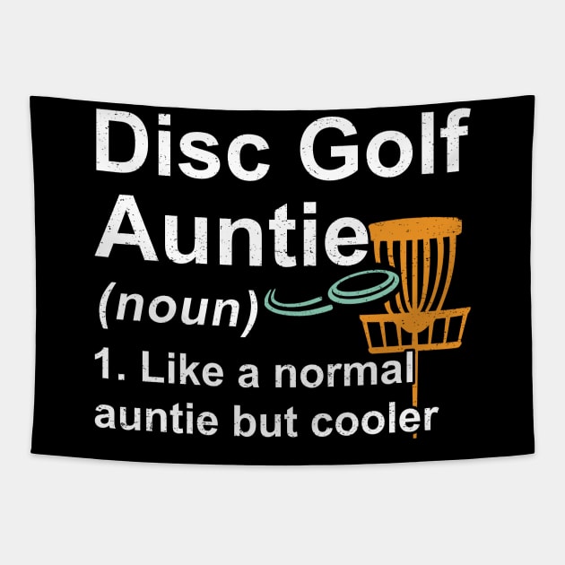 Disc Golf Auntie Noun Like A Normal Auntie But Cooler Tapestry by kateeleone97023