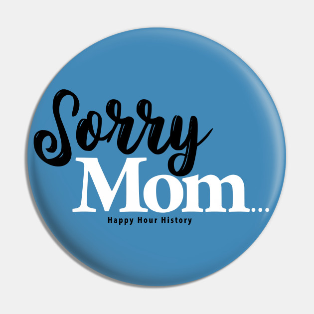 Sorry mom and dad podcast