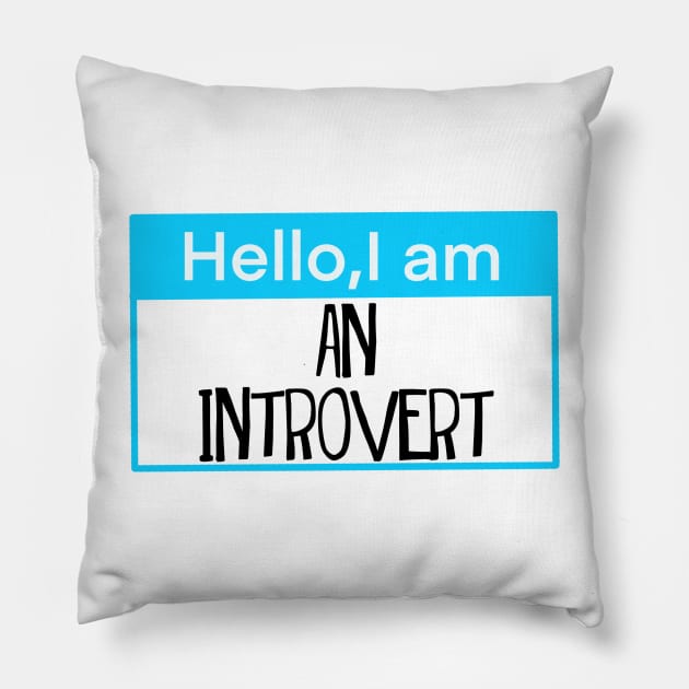 Hello, I am an introvert Pillow by Shus-arts