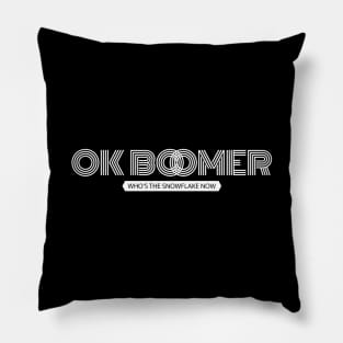 Ok Boomer Who’s The Snowflake Now White Pillow