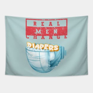 Real Men Change Diapers Funny Father's Day T-Shirt Tapestry