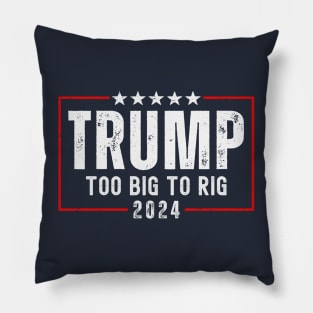 Trump 2024 Too Big To Rig Pillow