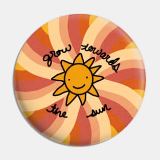 Grow Towards the Sun Pin