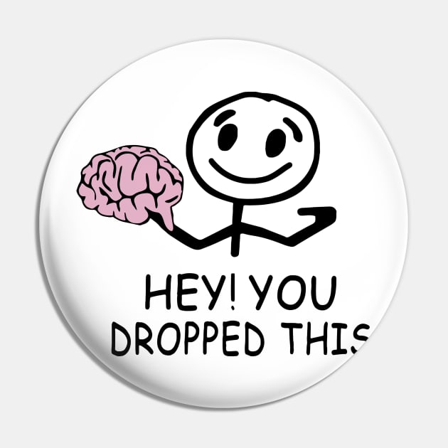 Brain hey you dropped this Pin by Griseldasion_shop