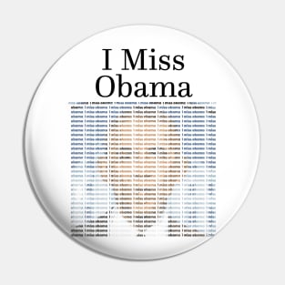 i miss you obama Pin