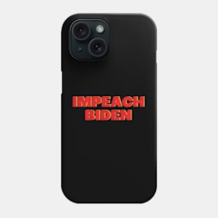 Impeach Biden - V2 Phone Case