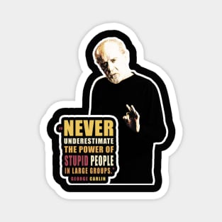 George Carlin quote on stupid people Magnet