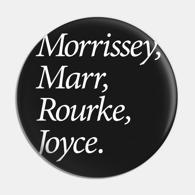 Morrissey, Marr, Rourke, Joyce (white) Pin by conform