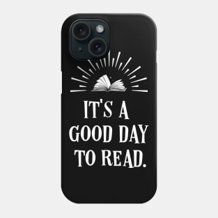 A Good Day to Read Bookworm Quotes Phone Case