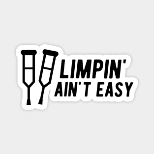 Limpin' Ain't Easy - Leg Injury Magnet