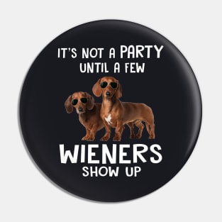 It S Not A Party Until A Few Wieners Show Up Pin