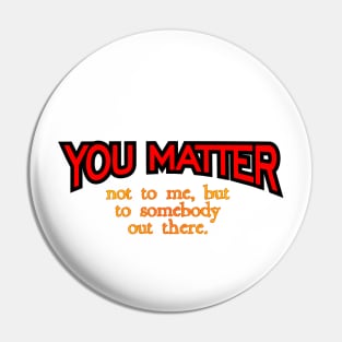 You Matter Pin