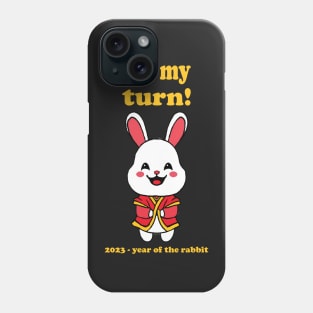 My Turn! 2023 Year of the Rabbit Phone Case