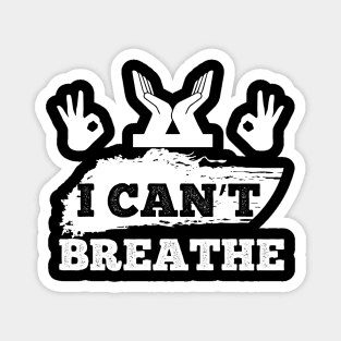 I Cant Breathe T Shirt For Women Men Magnet