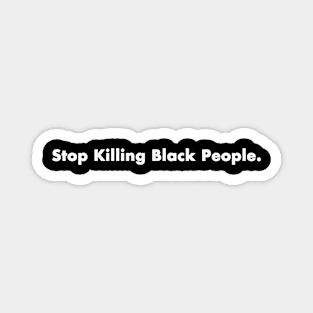 Stop Killing Black People black lives matter gift 2022 Magnet