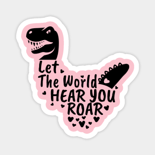 Let The World Hear You Roar, Dinosaur Kids, Nursery Sign, Valentine Saying Magnet