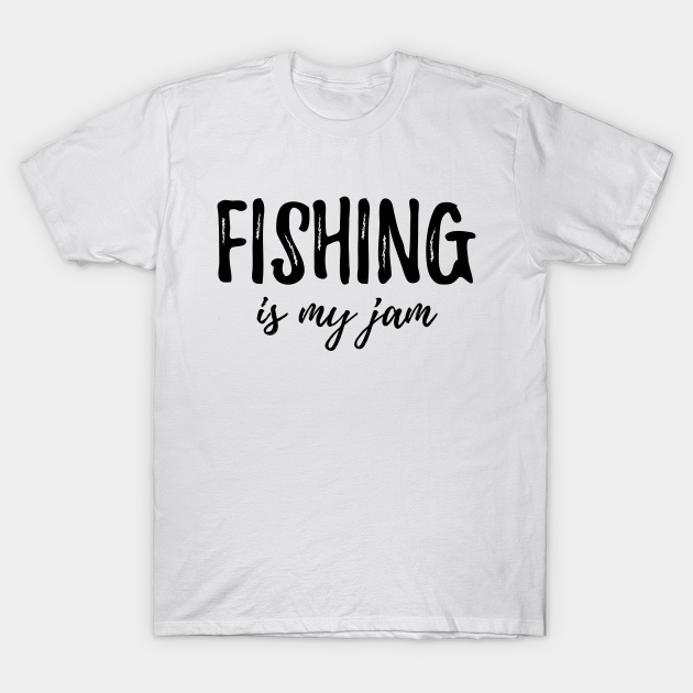 Discover Fishing is my jam - Fishing Gifts - T-Shirt