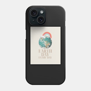 Earth day everyday, Earth planet and rainbow Phone Case