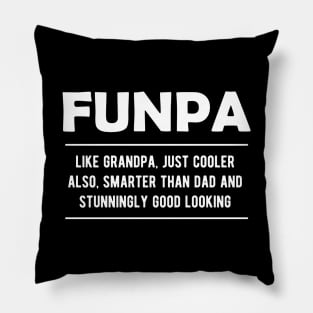 Funpa - like grandpa, just cooler, also smarter than dad Pillow