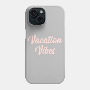 Vacation Vibes (Pink) Phone Case