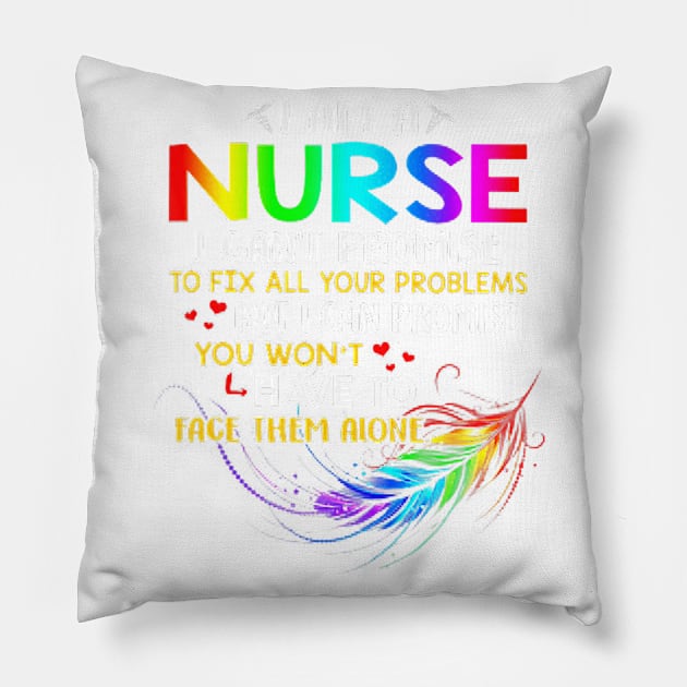 I'm A Nurse I Can't Promise To Fix All Your Problems Pillow by jrgenbode